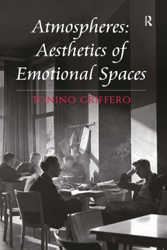 Atmospheres: Aesthetics of Emotional Spaces (eBook, PDF) - Griffero, Tonino