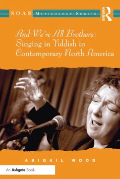 Cover And We're All Brothers: Singing in Yiddish in Contemporary North America (eBook, PDF)