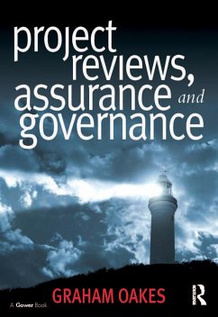 Project Reviews, Assurance and Governance (eBook, ePUB) - Oakes, Graham