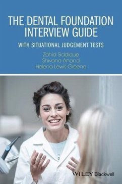 The Dental Foundation Interview Guide (eBook, ePUB) - Siddique, Zahid; Anand, Shivana; Lewis-Greene, Helena