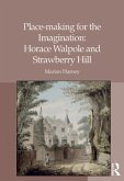 Place-making for the Imagination: Horace Walpole and Strawberry Hill (eBook, PDF)