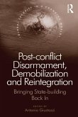 Post-conflict Disarmament, Demobilization and Reintegration (eBook, ePUB)