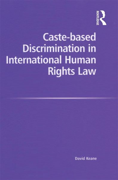 Caste-based Discrimination in International Human Rights Law (eBook, ePUB) Caste-based Discrimination in International Human Rights Law (eBook, ePUB)
