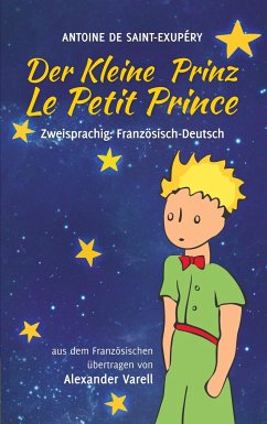 Der kleine Prinz / Le Petit Prince. zweisprachig: Französisch-Deutsch - Saint-Exupéry, Antoine de