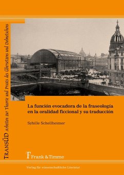 La función evocadora de la fraseología en la oralidad ficcional y su traducción - Schellheimer, Sybille