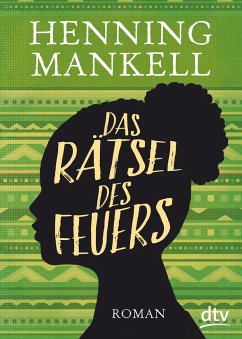 Das Rätsel des Feuers / Afrika Romane Bd.2 - Mankell, Henning