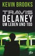 Um Leben und Tod / Travis Delaney Bd.3 - Bild 1