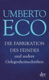Die Fabrikation des Feindes und andere Gelegenheitsschriften Die Fabrikation des Feindes und andere Gelegenheitsschriften