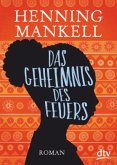Das Geheimnis des Feuers / Afrika Romane Bd.1 Das Geheimnis des Feuers / Afrika Romane Bd.1