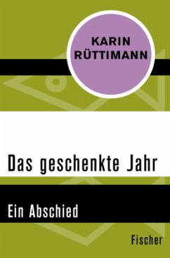 Das geschenkte Jahr - Rüttimann, Karin