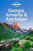 Lonely Planet Georgia, Armenia & Azerbaijan (eBook, ePUB)
