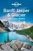 Lonely Planet Banff, Jasper and Glacier National Parks (eBook, ePUB)