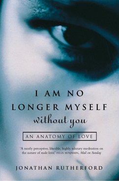 I Am No Longer Myself Without You (eBook, ePUB) - Rutherford, Jonathan