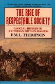 The Rise of Respectable Society (eBook, ePUB) The Rise of Respectable Society (eBook, ePUB)