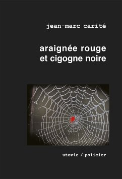 Araignée rouge et cigogne noire (eBook, ePUB) - Carité, Jean-Marc