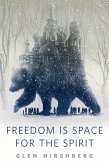 Freedom is Space for the Spirit (eBook, ePUB)