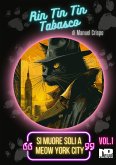 Rin Tin Tin Tabasco (Vol. 1) - Si muore soli a Meow York City (eBook, ePUB)