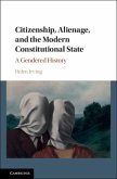 Citizenship, Alienage, and the Modern Constitutional State (eBook, PDF)
