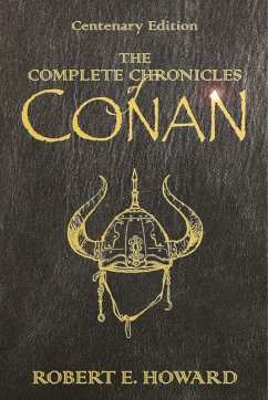 The Complete Chronicles Of Conan (eBook, ePUB) - Howard, Robert E
