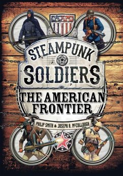 Steampunk Soldiers (eBook, PDF) - Smith, Philip; McCullough, Joseph A.