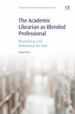 The Academic Librarian as Blended Professional (eBook, ePUB)