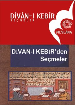 Divan-ı Kebir'den Seçmeler1 (eBook, ePUB) - Rumi, Mevlana Celaleddin