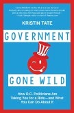 Government Gone Wild (eBook, ePUB)