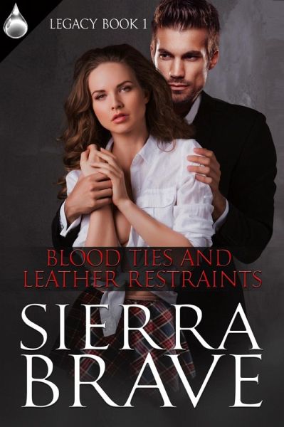 Blood Ties and Leather Restraints (eBook, ePUB)