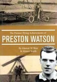 Pioneer Flying Achievements of Preston Watson (eBook, ePUB)