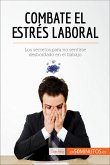 Combate el estrés laboral (eBook, ePUB)