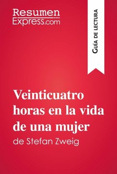 Veinticuatro horas en la vida de una mujer de Stefan Zweig (Guía de lectura) (eBook, ePUB) - Resumenexpress