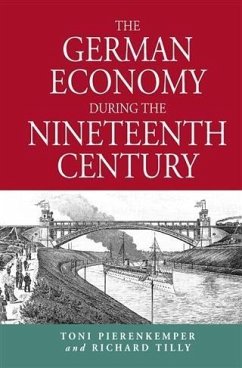 German Economy During the Nineteenth Century (eBook, PDF) - Pierenkemper, Toni