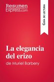 La elegancia del erizo de Muriel Barbery (Guía de lectura) (eBook, ePUB)