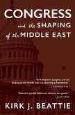 Congress and the Shaping of the Middle East (eBook, ePUB)
