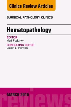 Hematopathology, An Issue of Surgical Pathology Clinics (eBook, ePUB) - Fedoriw, George
