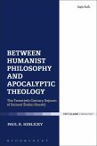 Between Humanist Philosophy and Apocalyptic Theology (eBook, PDF)