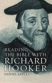 Reading the Bible with Richard Hooker (eBook, ePUB) Reading the Bible with Richard Hooker (eBook, ePUB)