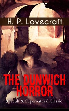 THE DUNWICH HORROR (Occult & Supernatural Classic) (eBook, ePUB) - Lovecraft, H. P.