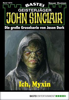 Ich, Myxin / John Sinclair Bd.1974 (eBook, ePUB) - Stahl, Timothy