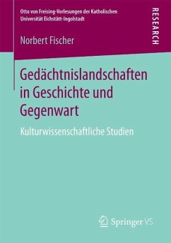 Gedächtnislandschaften in Geschichte und Gegenwart (eBook, PDF) - Fischer, Norbert