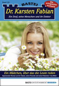 Ein Mädchen, über das die Leute reden / Dr. Karsten Fabian Bd.159 (eBook, ePUB) - Ritter, Ina