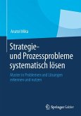 Strategie- und Prozessprobleme systematisch lösen (eBook, PDF)