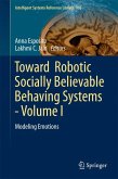 Toward Robotic Socially Believable Behaving Systems - Volume I (eBook, PDF)