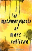 The Metamorphosis of Marc Sullivan (eBook, ePUB)