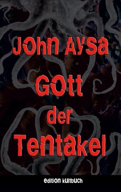 Gott der Tentakel (eBook, ePUB) - Aysa, John