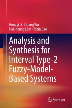 Analysis and Synthesis for Interval Type-2 Fuzzy-Model-Based Systems (eBook, PDF) - Li, Hongyi; Wu, Ligang; Lam, Hak-Keung; Gao, Yabin