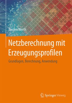 Netzberechnung mit Erzeugungsprofilen (eBook, PDF) - Werth, Torsten