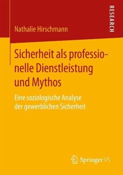 Sicherheit als professionelle Dienstleistung und Mythos (eBook, PDF) - Hirschmann, Nathalie
