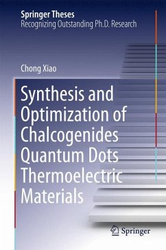 Synthesis and Optimization of Chalcogenides Quantum Dots Thermoelectric Materials (eBook, PDF) - Xiao, Chong