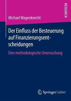 Der Einfluss der Besteuerung auf Finanzierungsentscheidungen (eBook, PDF) - Wagenknecht, Michael